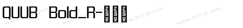 QUUB Bold_R字体转换